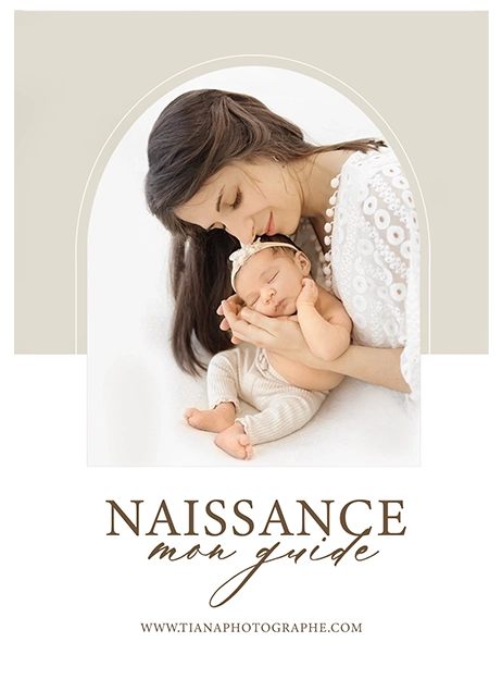 Guide de s&eacute;ance naissance offert par Tiana Photographe Toulouse